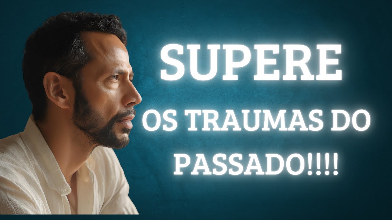 ESTRATÉGIAS COMPROVADAS PARA SE LIBERTAR DO PASSADO!!!