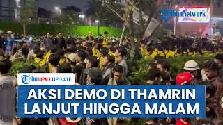 Pantauan Terkini Aksi Demo di MH Thamrin Kondusif, Massa Mahasiswa & Ojol Bertahan hingga Malam