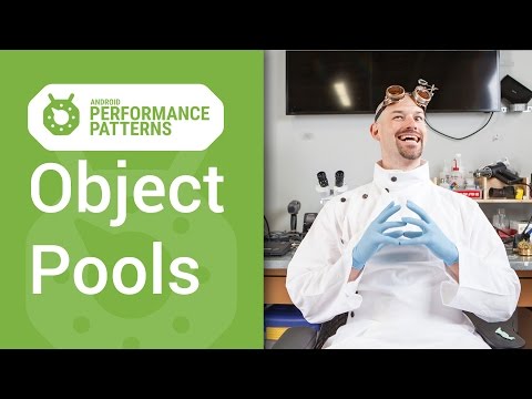 Object Pools (Android Performance Patterns Season 2 ep5)