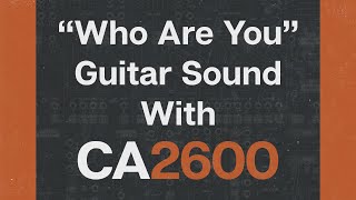 Video thumbnail for Recreating the "Who Are You" Guitar Tone With Cherry Audio CA2600 by Cherry Audio