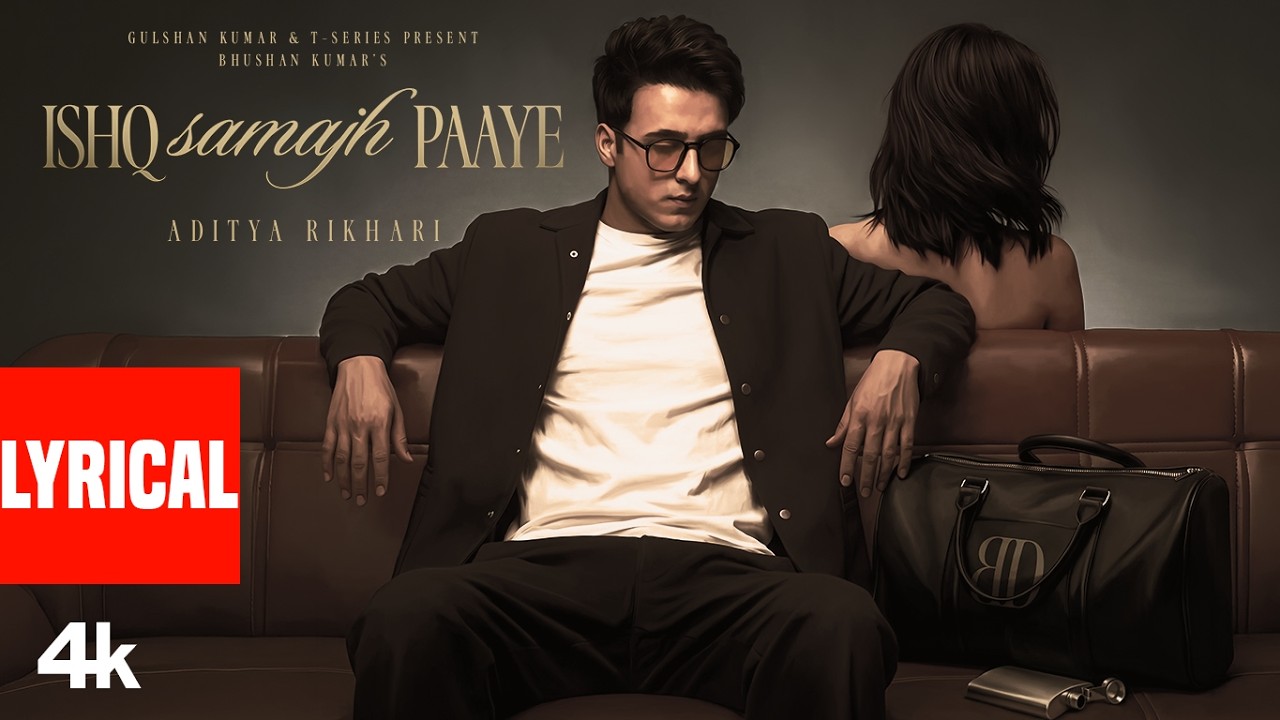 Ishq Samajh Paaye (Lyrical Video): Aditya Rikhari | Between Distances | Bhushan Kumar