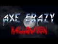 AXE CRAZY Halloween Official Video 2017