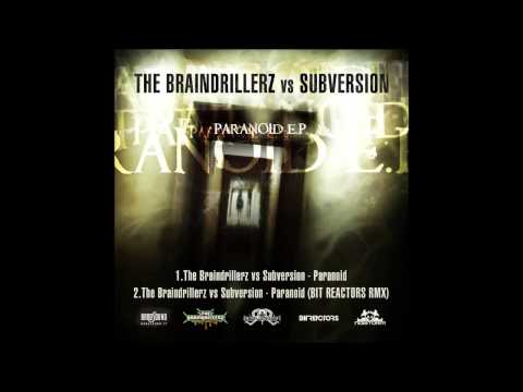 The Braindrillerz vs Subversion - Paranoid (Bit Reactors RMX)