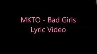 MKTO - Bad Girls Lyric Video