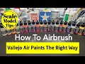 Scale Model Tips - How To Airbrush Vallejo Air Paints The Correct Way - Great Results !!