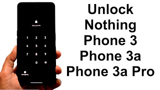Forgot Password - How to Unlock Nothing Phone 3, Phone 3a, Phone 3a Pro, CMF Phone 2 Pro etc.