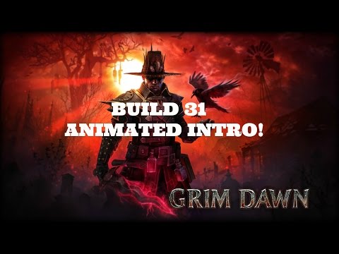 [Grim Dawn] Build 31 - Animated Introduction!