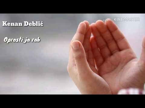 Kenan Deblic - oprosti ja Rabb