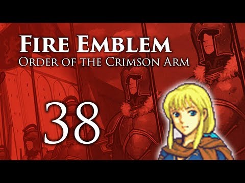 Part 38: Let's Play Fire Emblem Order of the Crimson Arm - "Teleports Behind You"