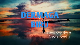 Download lagu DERMAGA BIRU ( Difarina Indra ft Fendik Adella) mp3