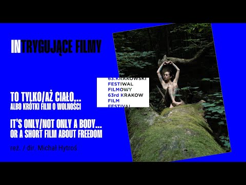 To tylko/aż ciało... albo krótki film o wolności