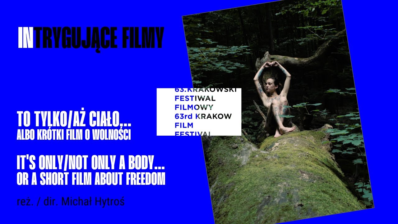 To tylko/aż ciało... albo krótki film o wolności reż. Michał Hytroś - Trailer