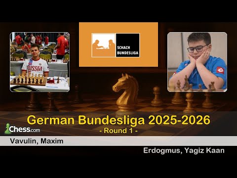 Maxim Vavulin vs Yagiz Kaan Erdogmus | German Schachbundesliga 2025-2026 | Round 1