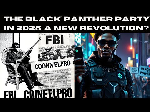 The Black Panther Party In 2025: A New Revolution?