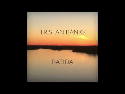 Tristan Banks - Batida