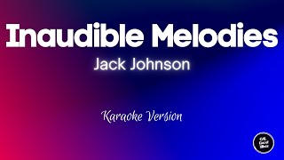 Jack Johnson - Inaudible Melodies (Karaoke)