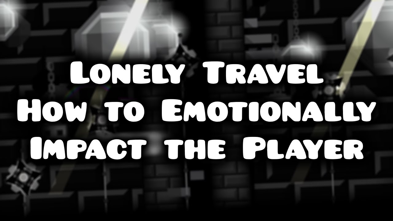 Lonely Travel: How to Emotionally Impact the Player