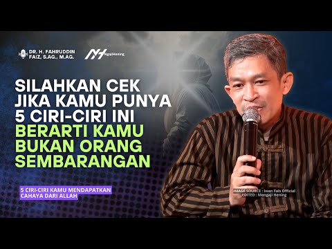 5 Ciri-ciri Kamu Sudah Mendapatkan Cahaya Allah | Dr Fahruddin Faiz