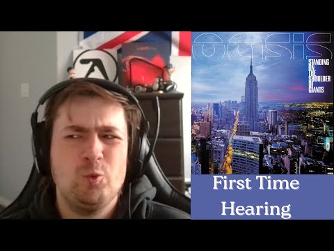 First Time Hearing Oasis - Standing On The Shoulder Of Giants