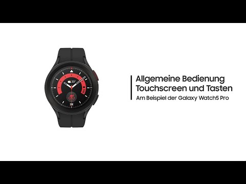 Galaxy Watch5: Allgemeine Bedienung - Touchscreen und Tasten