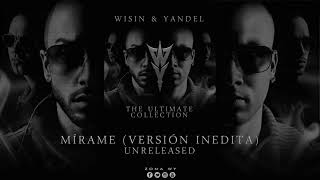 Wisin &amp; Yandel, Don Omar, Daddy Yankee - Mírame (Versión Inédita)