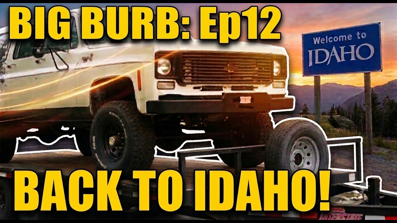 BACK TO IDAHO! - Big Burb | Ep12