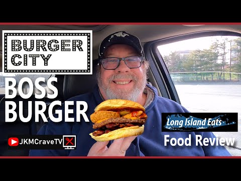 LONG ISLAND EATS | BURGER CITY - BOSS BURGER | Teste de sabor e revisão | JKMCraveTV