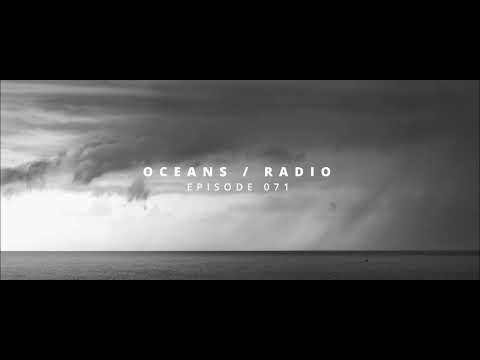 OCEANS / RADIO - EP 071