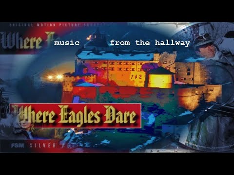 Music From the Hallway, 1968, Where Eagles Dare