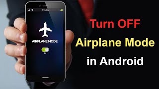 How to Turn Off Aeroplane Mode on Android? // Disable Airplane Mode
