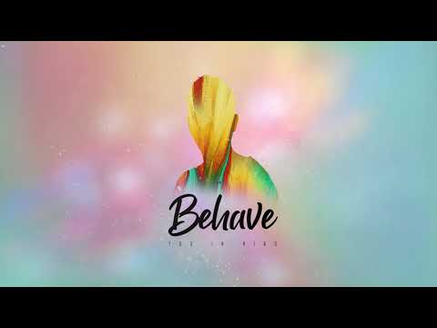 Teaser - Behave - April 27th