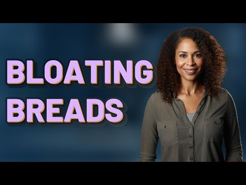 Which Breads Are Safe for People Who Bloat Easily?