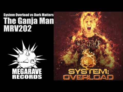 System Overload vs Dark Matters - The Ganja Man