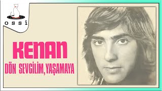 Kenan / Dön Sevgilim Yaşamaya