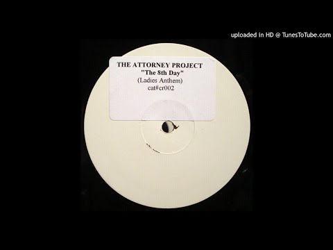 The Attorney Project - The 8th Day (Ladies Anthem) (Mix 1)