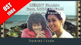 Download lagu Herry Irama feat. Lulu Erfan (vocal Riza Umami) ~ Isyarat Cinta (OST 1984)  mp3