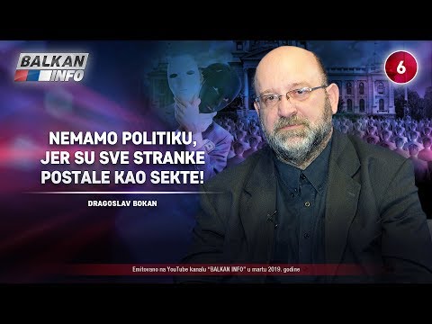 INTERVJU: Dragoslav Bokan - Nemamo politiku, jer su sve stranke postale kao sekte! (29.3.2019)