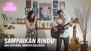 Download lagu The Lounge | Ade Govinda, Anneth - Sampaikan Rindu (Live Session) mp3 Download lagu The Lounge | Ade Govinda, Anneth - Sampaikan Rindu (Live Session) mp3