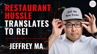 Restaurant Hussle Translates to REI Success with Jeffrey Ma