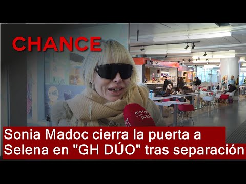 Sonia Madoc, portazo a Selena ante su entrada en 'GH DÚO' tras su polémica separación