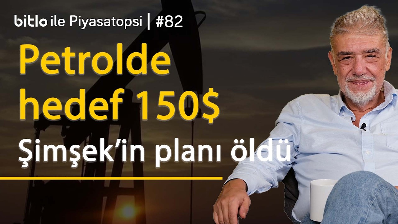 Petrolde hedef 150 dolar, Şimşek’in programı öldü! | Atilla Yeşilada