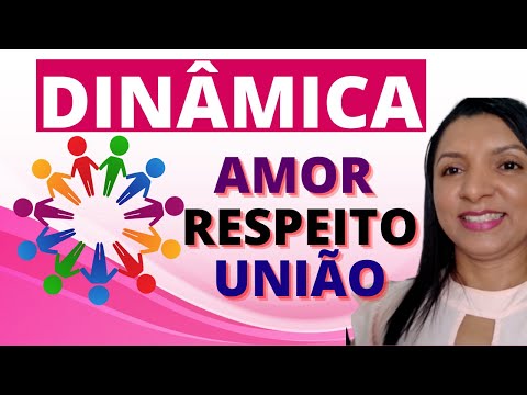 Dinâmica União, Respeito, Amor... Entre o Grupo [ÓTIMA E FÁCIL]