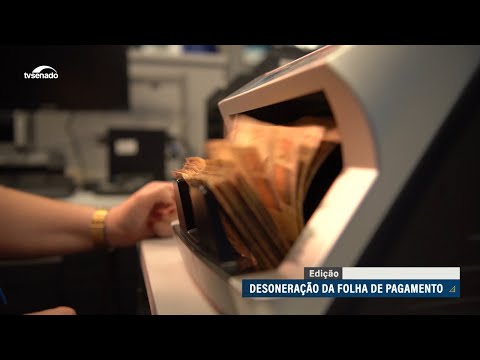 Reoneração da folha está na pauta do Plenário