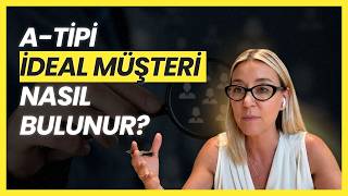 Yanlış Müşteriye Fiyat Satmayı Bırakın! A-Tipi İdeal Müşteri Nasıl Bulunur?