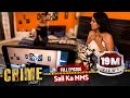 Crime Alert Episode 55 Sali Ka MMS