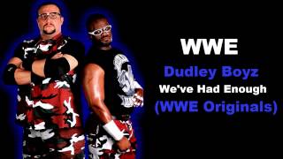 WWE Dudley Boyz - We&#39;ve Had Enough