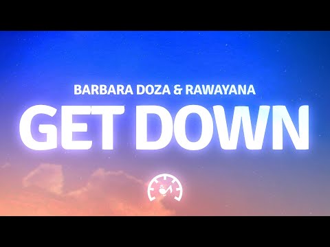 Barbara Doza, Rawayana - Get Down (Letra/Lyrics)