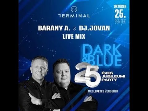 Bárány Attila & DJ Jován Live Mix @ Dark & ​​Blue 25 Jubileum Terminál 2024 10 25