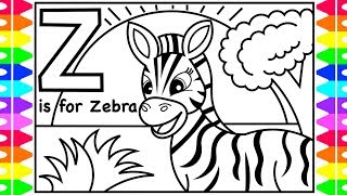 Coloring Alphabets | Z is for Zebra | Zebra Fun Coloring Pages for Kid Children Drawing Learn Colors