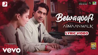 Bewaqoofi Lyric Video - Yeh Saali Aashiqui|Armaan Malik